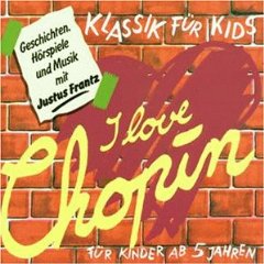 Klassik fr Kids - I Love Chopin